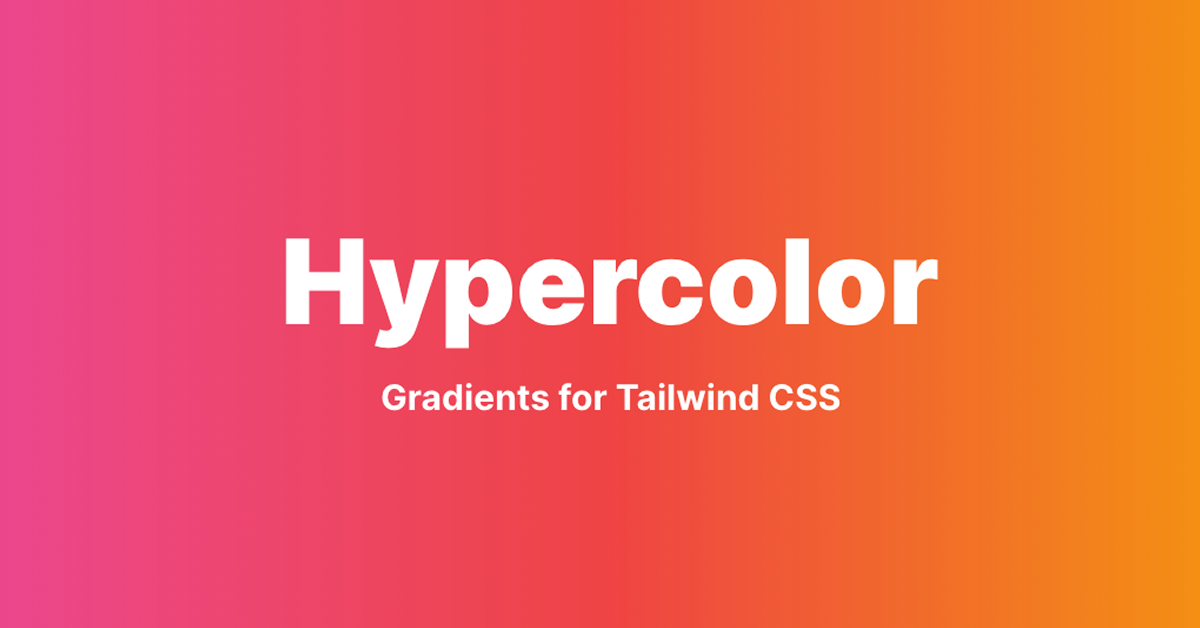 Hypercolor - Tailwind CSS Gradients